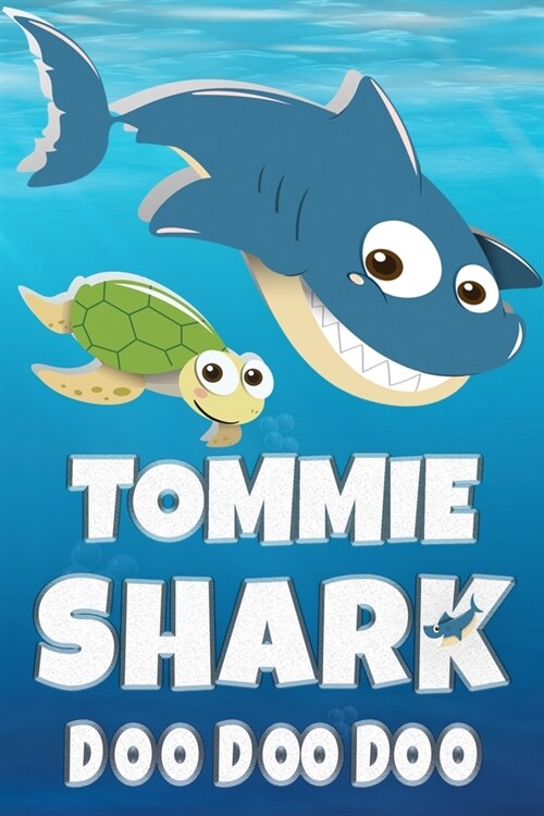 Tommie Shark Doo Doo Doo: Tommie Name Notebook Journal For Drawing Taking Notes and Writing, Personal Named Firstname Or Surname For Someone Cal (Paperback)
