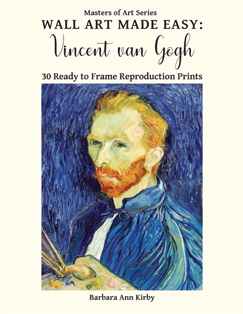 Wall Art Made Easy: Vincent van Gogh: 30 Ready to Frame Reproduction Prints (Paperback)