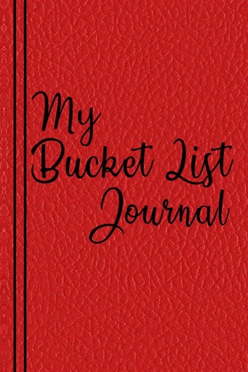 My Bucket List Journal: The Bucket List Book:: Plan and Keep Memories of 100 bucket List Adventures (Paperback)