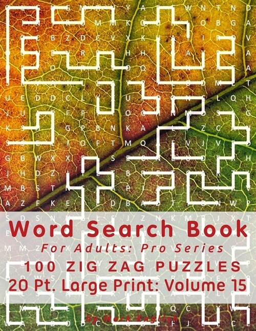 Word Search Book For Adults: Pro Series, 100 Zig Zag Puzzles, 20 Pt. Large Print, Vol. 15 (Paperback)