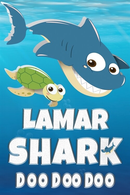 Lamar Shark Doo Doo Doo: Lamar Name Notebook Journal For Drawing Taking Notes and Writing, Firstname Or Surname For Someone Called Lamar For Ch (Paperback)