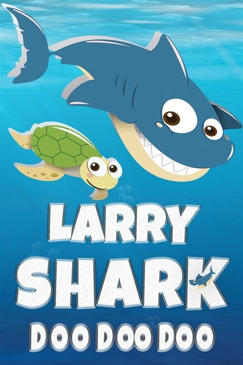 Larry Shark Doo Doo Doo: Larry Name Notebook Journal For Drawing Taking Notes and Writing, Firstname Or Surname For Someone Called Larry For Ch (Paperback)