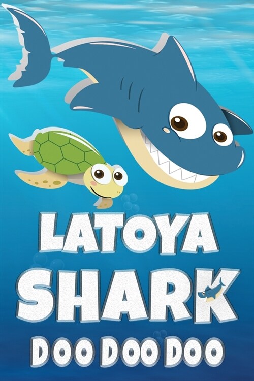 Latoya Shark Doo Doo Doo: Latoya Name Notebook Journal For Drawing Taking Notes and Writing, Firstname Or Surname For Someone Called Latoya For (Paperback)