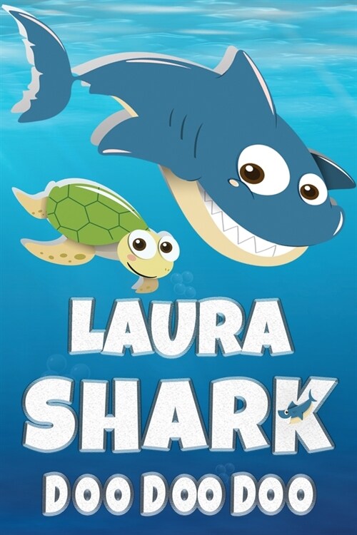 Laura Shark Doo Doo Doo: Laura Name Notebook Journal For Drawing Taking Notes and Writing, Firstname Or Surname For Someone Called Laura For Ch (Paperback)
