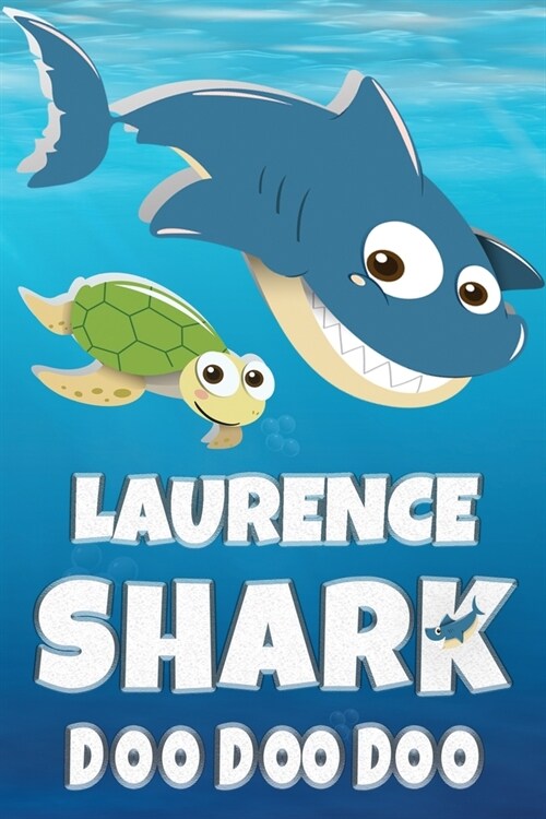 Laurence Shark Doo Doo Doo: Laurence Name Notebook Journal For Drawing Taking Notes and Writing, Firstname Or Surname For Someone Called Laurence (Paperback)