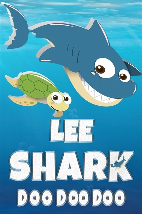 Lee Shark Doo Doo Doo: Lee Name Notebook Journal For Drawing Taking Notes and Writing, Firstname Or Surname For Someone Called Lee For Christ (Paperback)