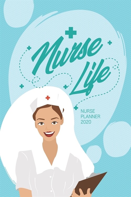 Nurse Life: Nurse Planner 2020 (Paperback)