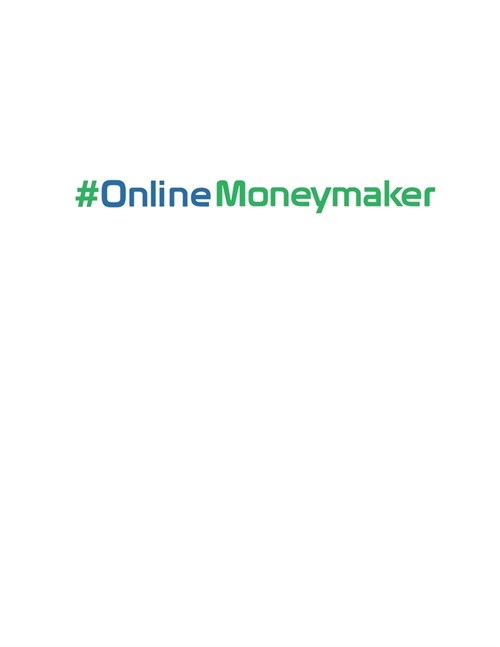 #OnlineMoneymaker: 100 Lined Notebook Pages Great for Brainstorming, Planning and Tracking Your Internet Ventures! (Paperback)