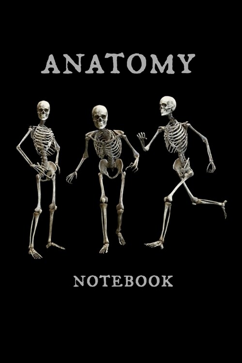 Anatomy Notebook: Funny Skeleton Skull Doctor Surgeon Chiropractor Homework Book Notepad Notebook Composition and Journal Gratitude Dot (Paperback)