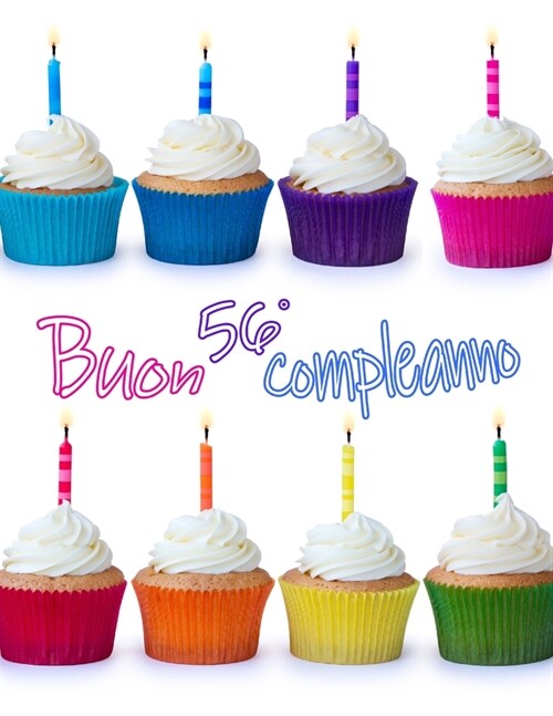 Buon 56?Compleanno: Carino cupcake progettato libro di compleanno che pu?essere utilizzato come un diario o taccuino. Grande regalo per d (Paperback)