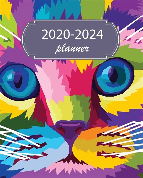 2020-2024 Planner: 5 Year Monthly Weekly Planner Calendar Schedule Organizer 60 Months With Holidays and Inspirational Quotes ( Colorful (Paperback)
