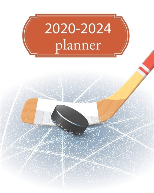 2020-2024 Planner: 5 Year Monthly Weekly Planner Calendar Schedule Organizer 60 Months With Holidays and Inspirational Quotes ( Hockey ) (Paperback)