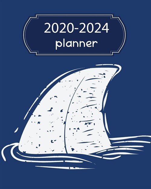 2020-2024 Planner: 5 Year Monthly Weekly Planner Calendar Schedule Organizer 60 Months With Holidays and Inspirational Quotes ( Shark Blu (Paperback)