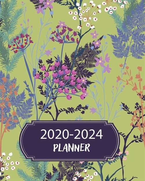 2020-2024 Planner: 5 Year Monthly Weekly Planner Calendar Schedule Organizer 60 Months With Holidays and Inspirational Quotes ( Garden Gr (Paperback)
