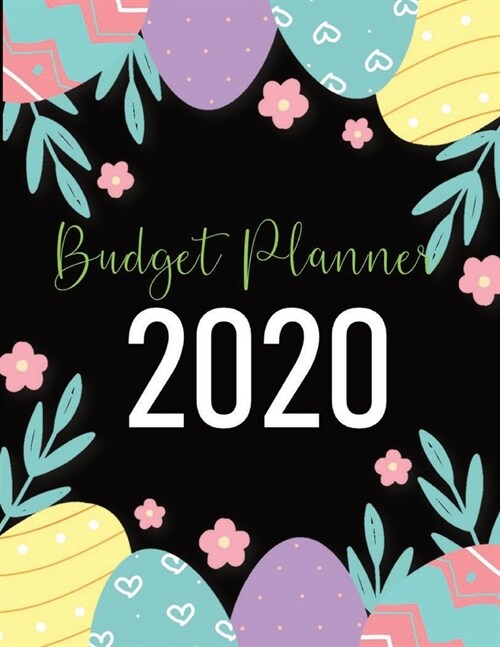 Budget Planner 2020: Planner organizer - Planner and calendar - Daily Weekly & Monthly Calendar - Expense Tracker Organizer for Budget Plan (Paperback)