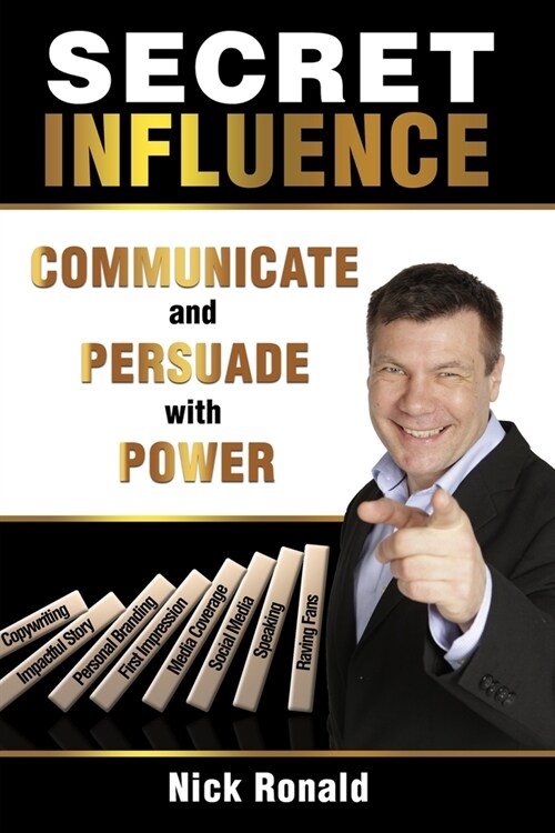 Secret Influence: Communicate and Persuade with Power (Paperback)
