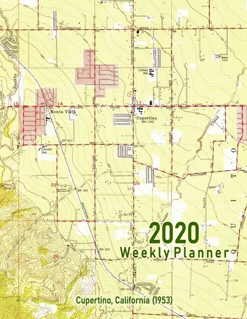 2020 Weekly Planner: Cupertino, California (1953): Vintage Topo Map Cover (Paperback)