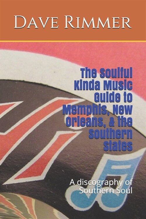 The Soulful Kinda Music Guide to Memphis, New Orleans, & the Southern States (Paperback)