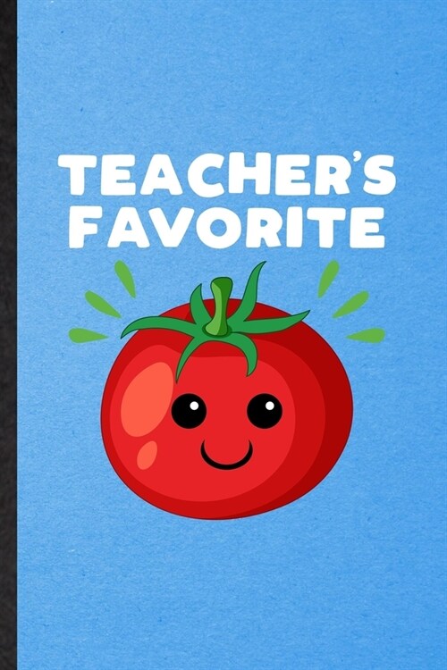 Teachers Favorite: Lined Notebook For Tomato Vegan Keep Fit. Funny Ruled Journal For Healthy Lifestyle. Unique Student Teacher Blank Comp (Paperback)