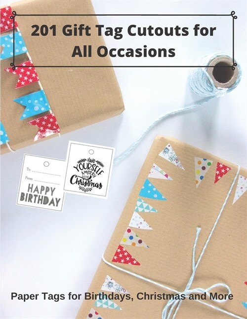 201 Gift Tag Cutouts for All Occasions: Paper Tags for Birthdays, Christmas and More (Paperback)