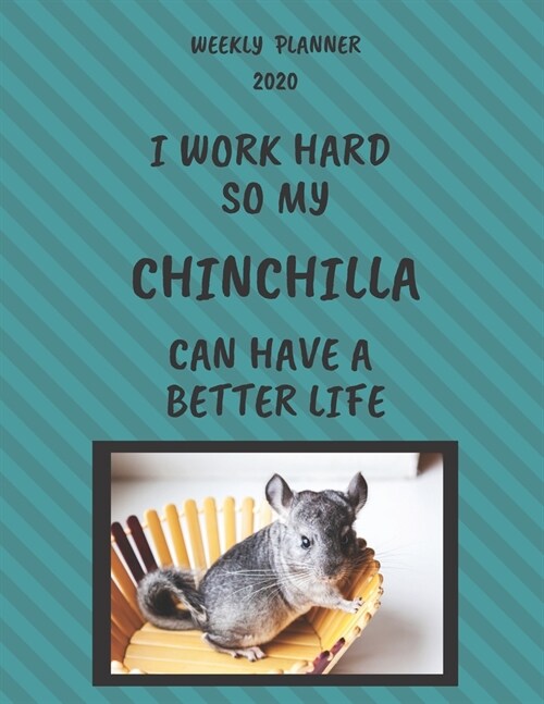 Chinchilla Weekly Planner 2020: Chinchilla Lover Gifts Idea For Men & Women - Funny Weekly Planner For Pug Lovers With To Do List & Notes Sections (Paperback)