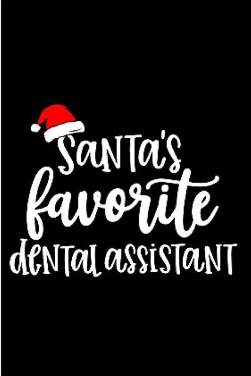 Santas favorite dental assistant: Dental assistant Notebook journal Diary Cute funny humorous blank lined notebook Gift for dentist student hospital (Paperback)