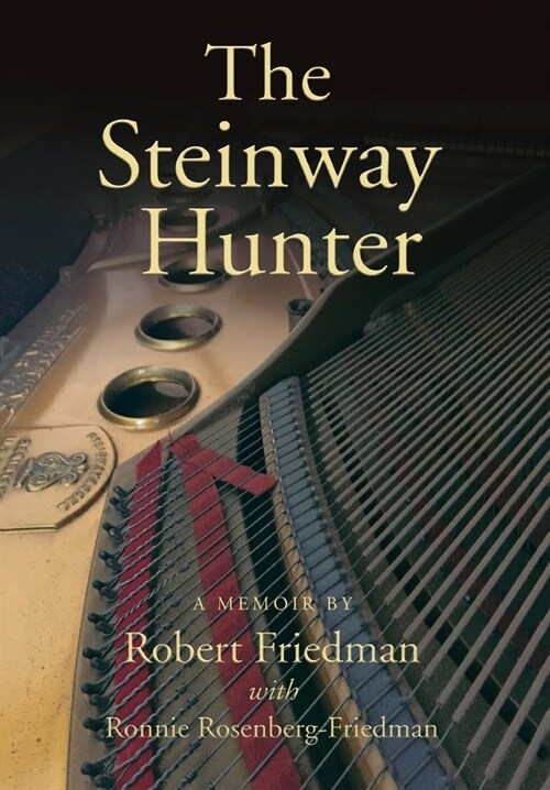 The Steinway Hunter: A Memoir (Hardcover)