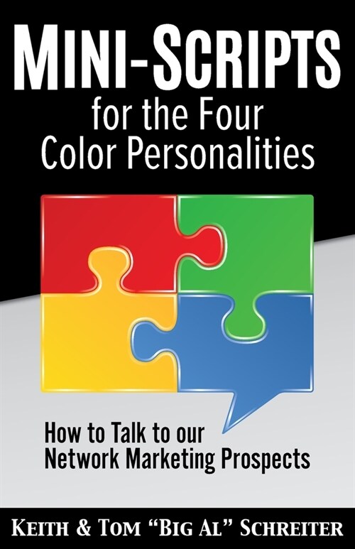 Mini-Scripts for the Four Color Personalities: How to Talk to our Network Marketing Prospects (Paperback)