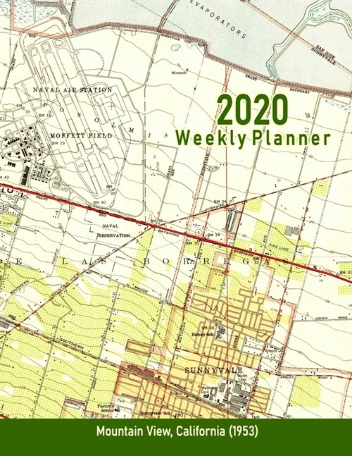 2020 Weekly Planner: Mountain View, California (1953): Vintage Topo Map Cover (Paperback)