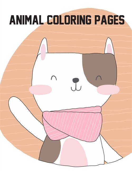 Animal Coloring Page: Cute pictures with animal touch and feel book for Early Learning (Paperback)