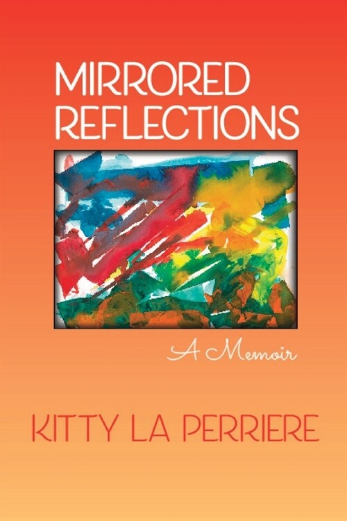 Mirrored Reflections: A Memoir (Paperback)