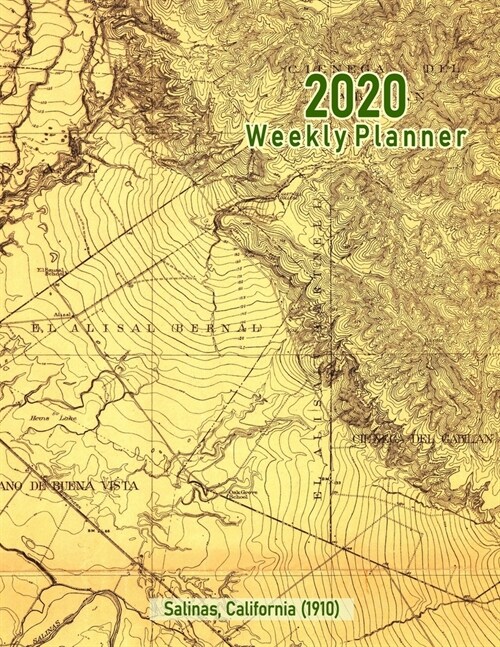 2020 Weekly Planner: Salinas, California (1910): Vintage Topo Map Cover (Paperback)