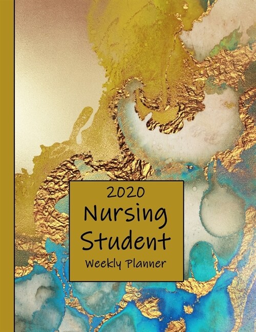 2020 Nursing Student Weekly Planner: LPN RN Nurse CNA Education Monthly Daily Class Assignment Activities Schedule Journal Pages Watercolor Turquoise (Paperback)