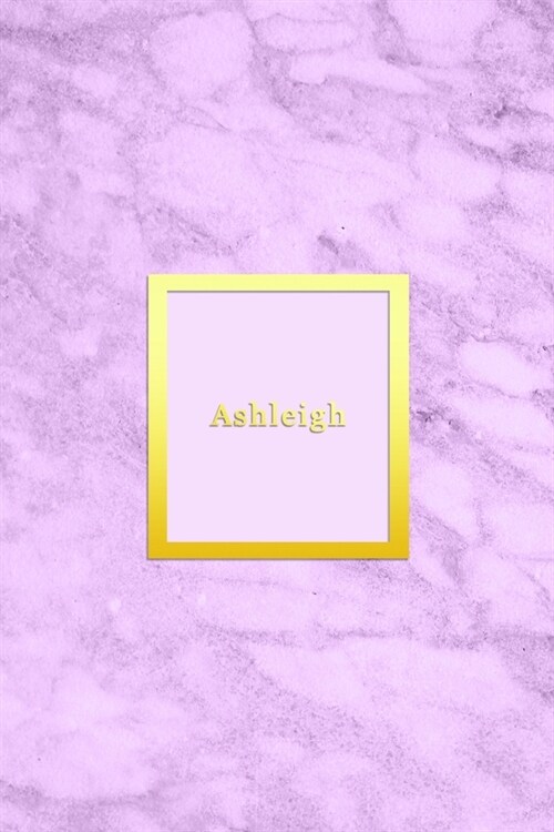 Ashleigh: Custom diary dot grid for girls - Cute personalised gold and marble diaries for women - Sentimental keepsake note book (Paperback)