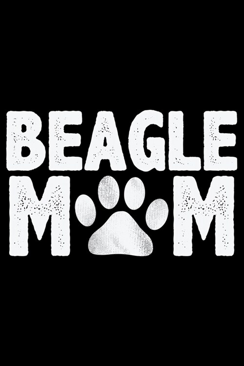 Beagle Mom: Cool Beagle Dog Journal Notebook - Beagle Dog Lover Gifts - Funny Beagle Dog Notebook Journal - Beagle Owner Gifts, Fu (Paperback)
