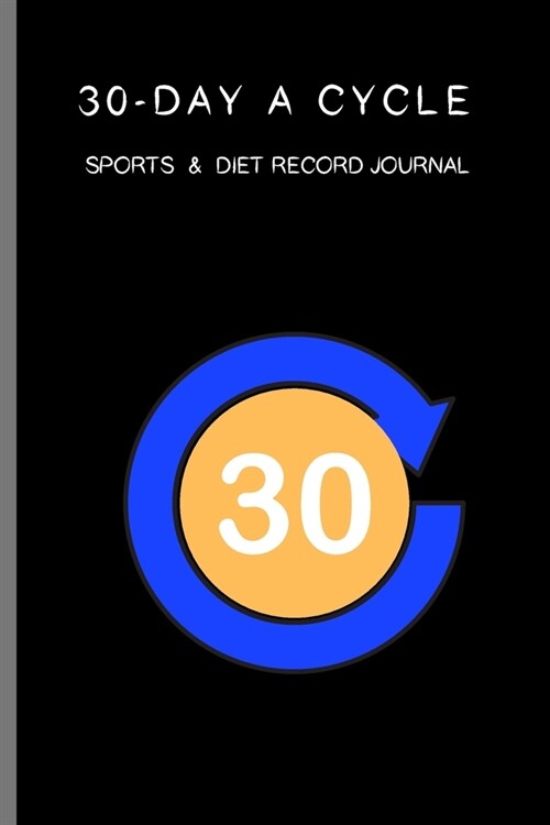 30-day A Cycle, Sports & Diet Record Journal: Self-view for 10 minutes everyday (Paperback)