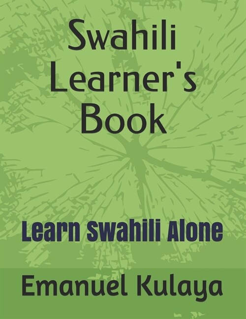 Swahili Learners Book: Learn Swahili Alone (Paperback)