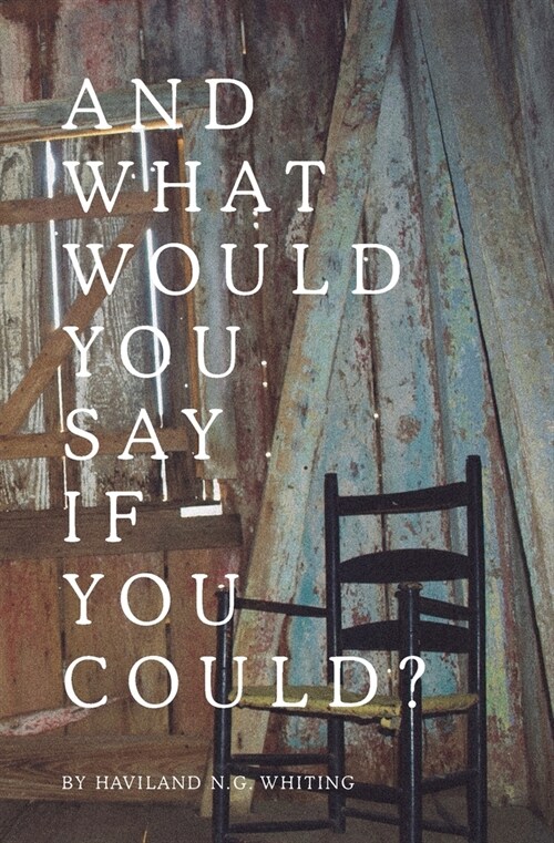 And What Would You Say If You Could? (Paperback)