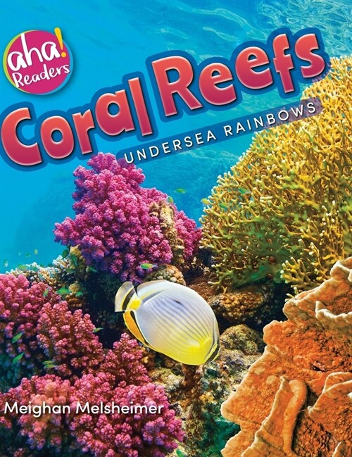 Coral Reefs: Undersea Rainbows (Hardcover)