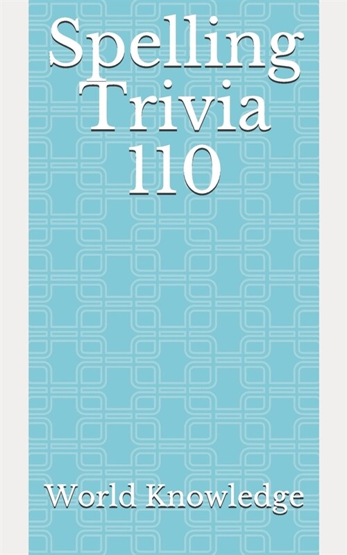 Spelling Trivia 110 (Paperback)