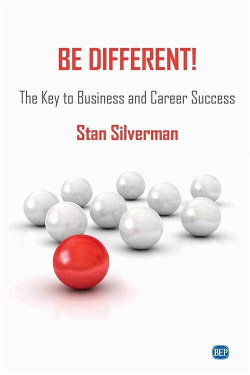 Be Different!: The Key to Business and Career Success (Paperback)