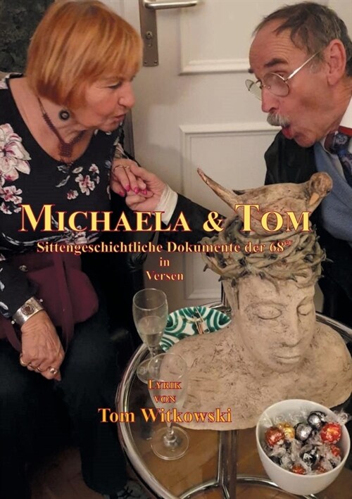 Michaela & Tom: Sittengeschichtliche Dokumente der 68er (Paperback)