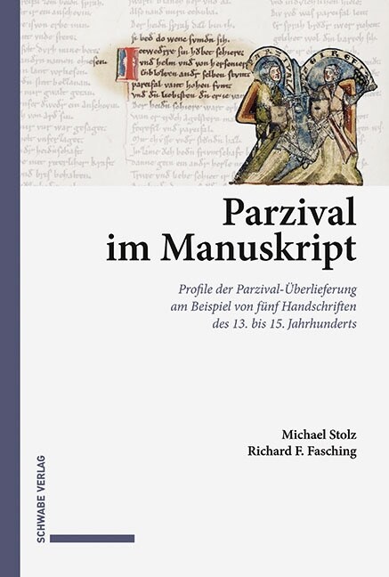Parzival Im Manuskript: Profile Der Parzival-Uberlieferung Am Beispiel Von Funf Handschriften Des 13. Bis 15. Jahrhunderts (Hardcover)