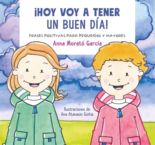Hoy Voy a Tener Un Buen D? / I Am Going to Have a Great Day Today!. Positive Phrases for Young and Old (Paperback)
