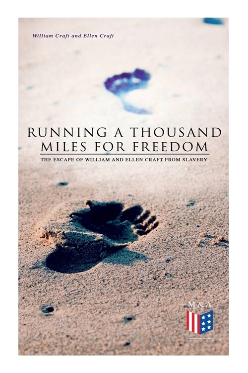 Running a Thousand Miles for Freedom: The Escape of William and Ellen Craft from Slavery (Paperback)