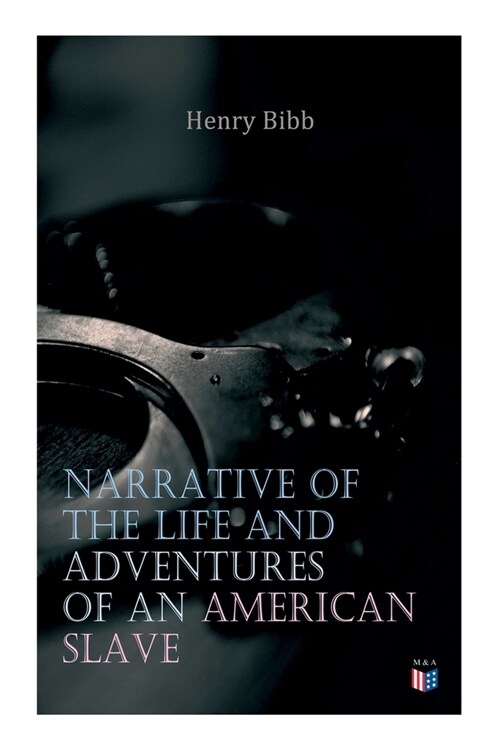 Narrative of the Life and Adventures of an American Slave, Henry Bibb (Paperback)