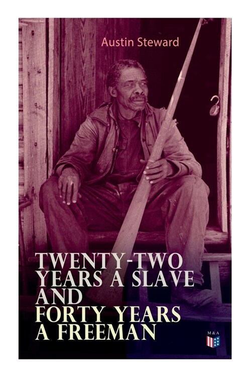 Twenty-Two Years a Slave and Forty Years a Freeman (Paperback)