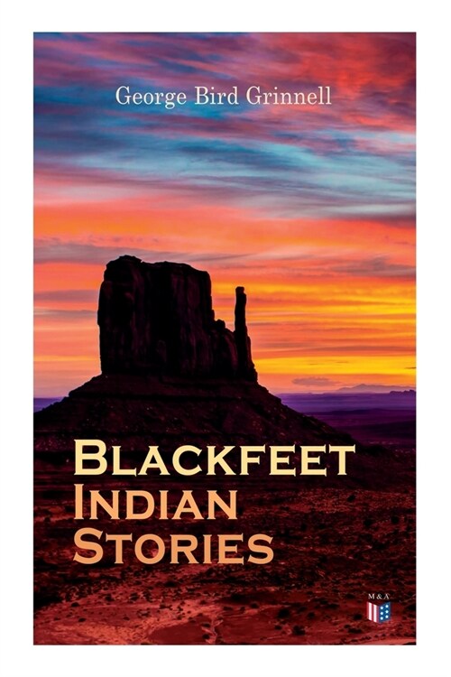Blackfeet Indian Stories (Paperback)