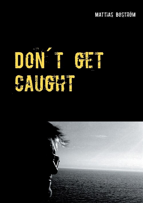 Don큧 get caught: A true story about gambling addiction (Paperback)