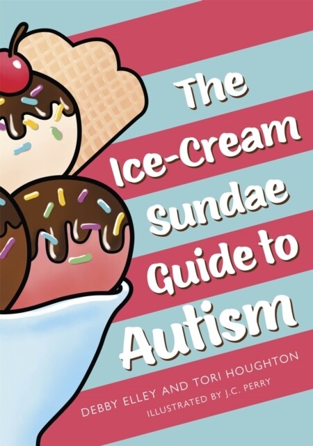 The Ice-Cream Sundae Guide to Autism : An Interactive Kids Book for Understanding Autism (Hardcover, Illustrated ed)
